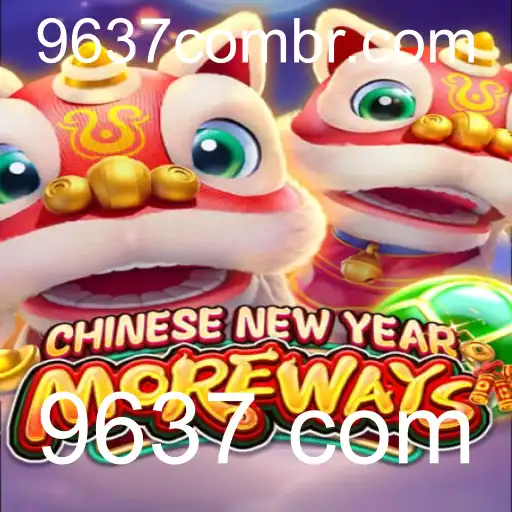 Descubra o Jogo CHINESENEWYEARMOREWAYS: Diversão e Estratégia em 9637 Formas
